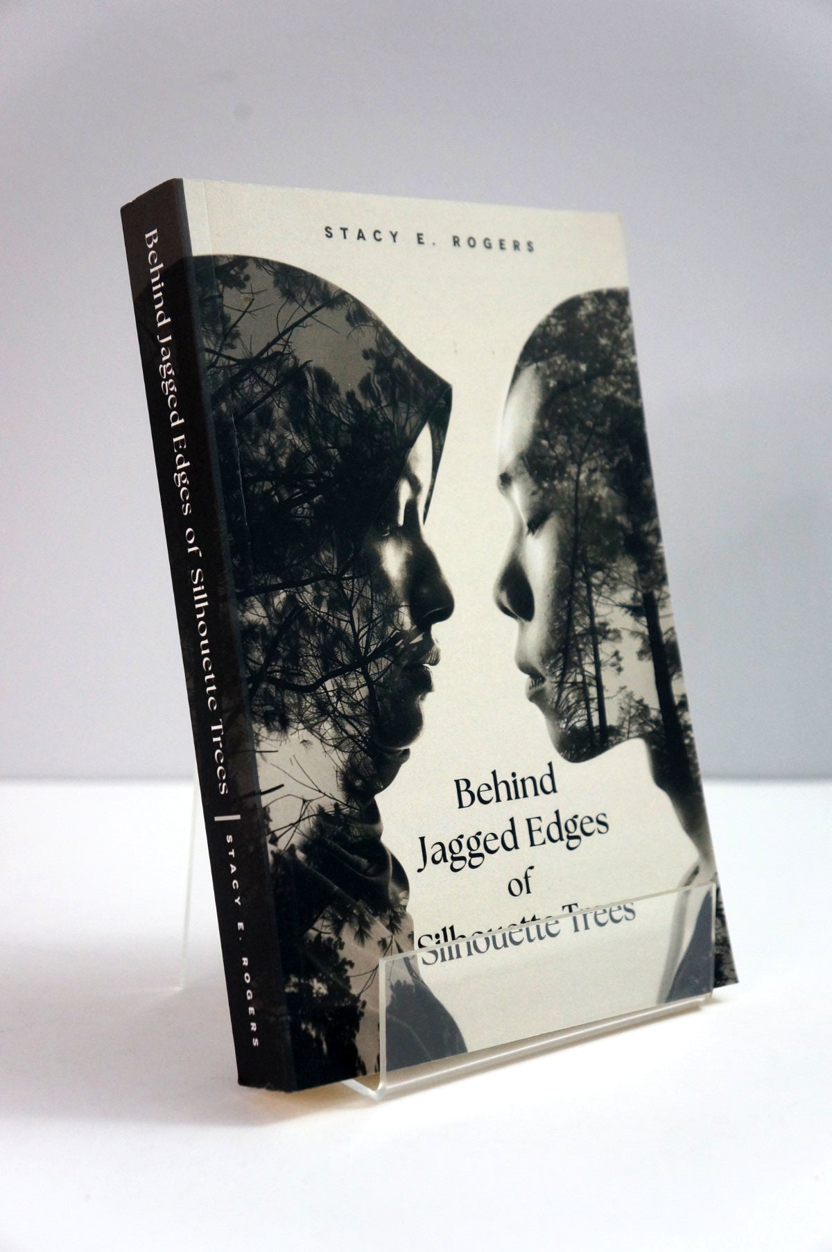 Behind the Edges of Silhouette Trees by Stacy E. Rogers