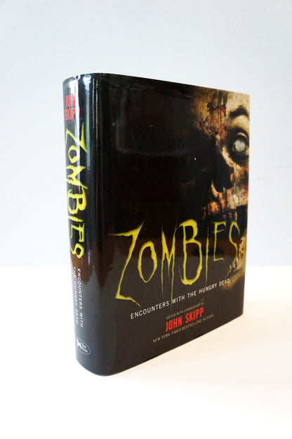 Zombies: Encounters with the Hungry Dead edited by John Skipp
